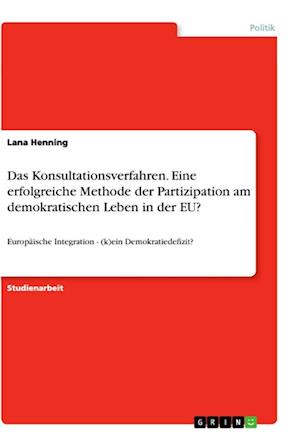 Cover for Lana Henning · Das Konsultationsverfahren. Eine erfolgreiche Methode der Partizipation am demokratischen Leben in der EU? (Paperback Book) (2021)