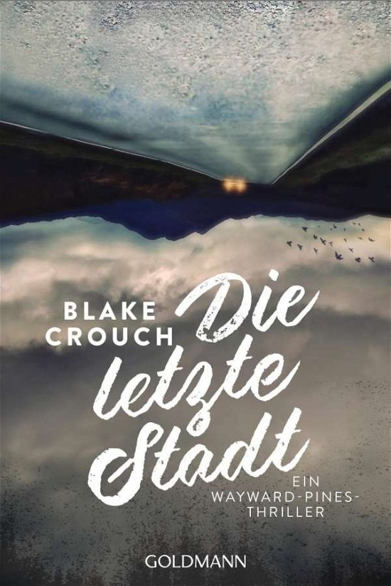Cover for Blake Crouch · Goldmann 48975 Crouch:Die letzte Stadt (Buch)