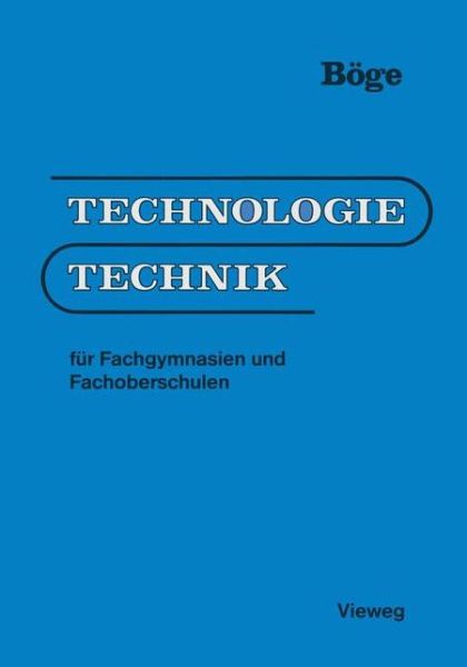 Cover for Alfred Boege · Technologie / Technik: Fur Fachgymnasien Und Fachoberschulen (Paperback Bog) [1988 edition] (2013)