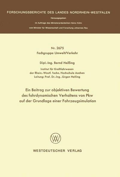Ein Beitrag Zur Objektiven Bewertung Des Fahrdynamischen Verhaltens Von Pkw Auf Der Grundlage Einer Fahrzeugsimulation - Bernd Heissing - Bücher - Springer Fachmedien Wiesbaden - 9783531026756 - 1977