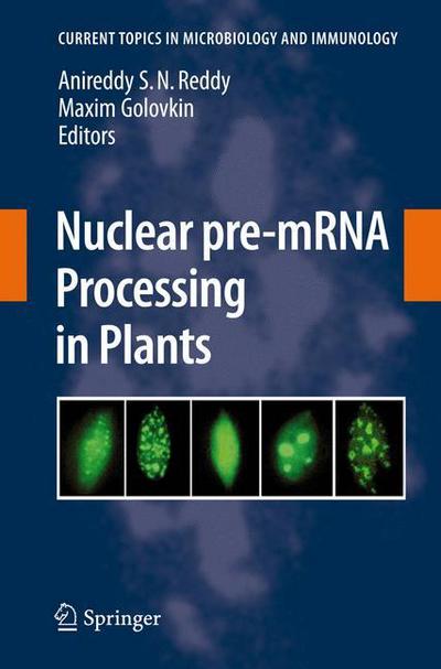 Cover for Anireddy S N Reddy · Nuclear pre-mRNA Processing in Plants - Current Topics in Microbiology and Immunology (Hardcover Book) [2008 edition] (2008)