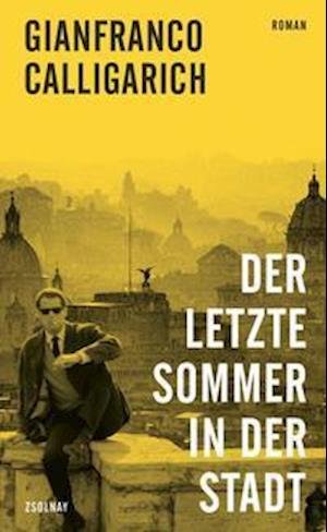 Cover for Gianfranco Calligarich · Der letzte Sommer in der Stadt (Hardcover Book) (2022)