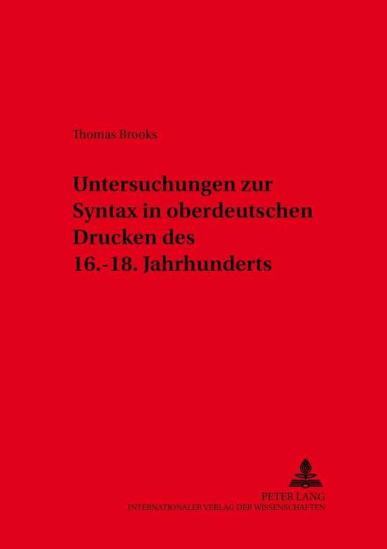 Cover for Brooks Thomas Brooks · Untersuchungen zur Syntax in oberdeutschen Drucken des 16.-18. Jahrhunderts (Paperback Book) (2006)