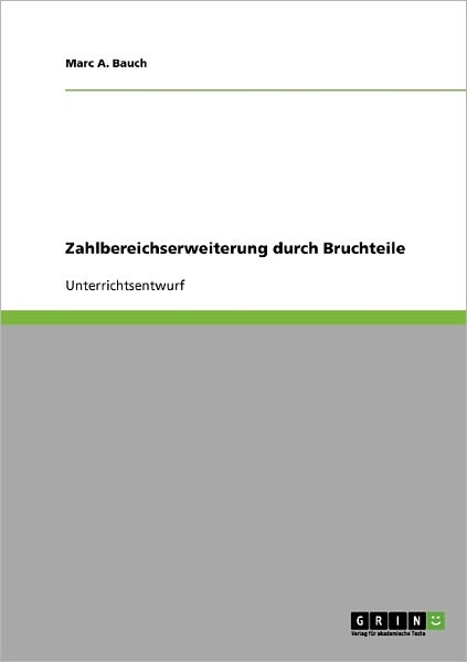 Zahlbereichserweiterung durch Bru - Bauch - Livros - Grin Verlag Gmbh - 9783638864756 - 26 de novembro de 2007
