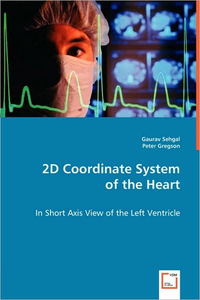 Cover for Adr.peter Gregson · 2d Coordinate System of the Heart: in Short Axis View of the Left Ventricle (Pocketbok) (2008)