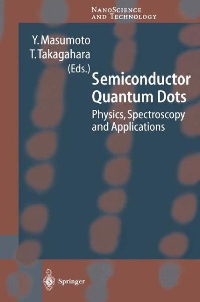 Cover for Y Masumoto · Semiconductor Quantum Dots: Physics, Spectroscopy and Applications - NanoScience and Technology (Paperback Bog) [Softcover reprint of hardcover 1st ed. 2002 edition] (2010)