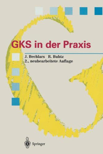 Cover for Jorg Bechlars · Gks in Der Praxis - Springer Compass International (Paperback Bog) [Softcover Reprint of the Original 2nd Ed. 1995 edition] (2011)
