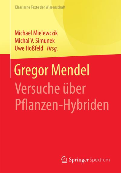 Cover for Michal Simunek · Gregor Mendel: Versuche uber Pflanzen-Hybriden - Klassische Texte der Wissenschaft (Paperback Book) (2024)