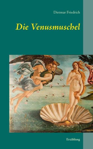 Cover for Dietmar Friedrich · Die Venusmuschel (Paperback Book) [German edition] (2014)