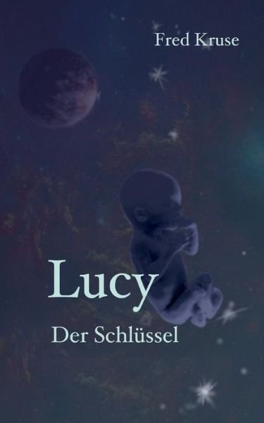 Cover for Fred Kruse · Lucy - Der Schlüssel (Band 5) (German Edition) (Paperback Bog) [German edition] (2023)