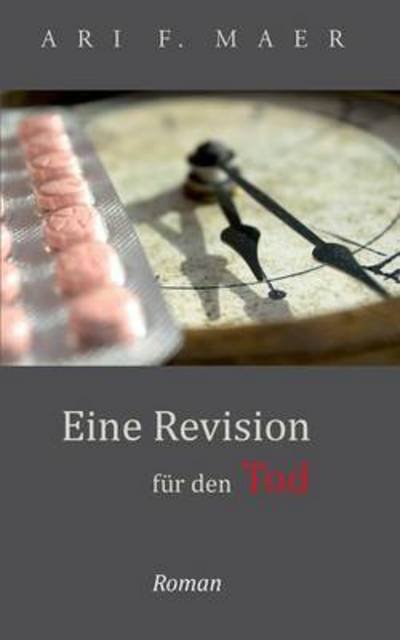 Cover for Ari F Maer · Eine Revision Fur den Tod (Paperback Book) (2015)