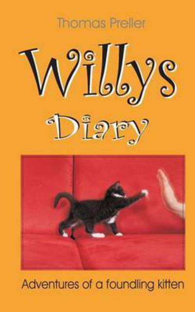 Cover for Thomas Preller · Willys Diary: Adventures of a foundling kitten (Paperback Book) (2016)