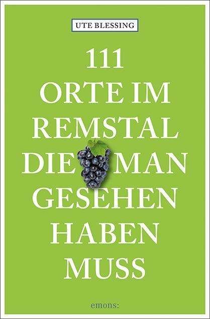 Cover for Blessing · 111 Orte im Remstal, die man g (Book)