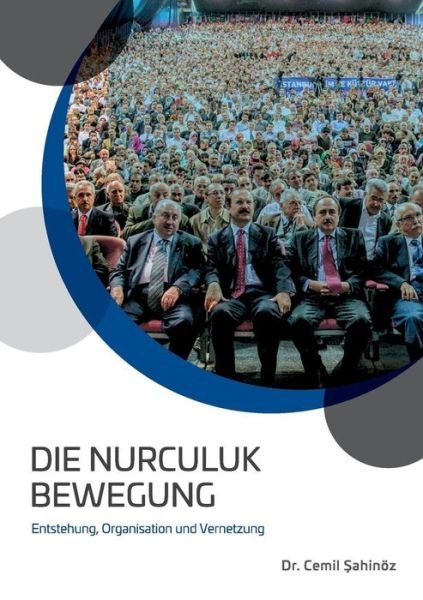 Cover for Cemil Sahinoez · Die Nurculuk Bewegung: Entstehung, Organisation und Vernetzung (Paperback Bog) (2019)