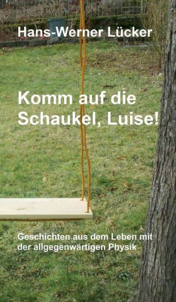 Cover for Lücker · Komm auf die Schaukel, Luise! (Book) (2019)