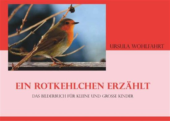 Cover for Wohlfahrt · Ein Rotkehlchen erzählt (Book)