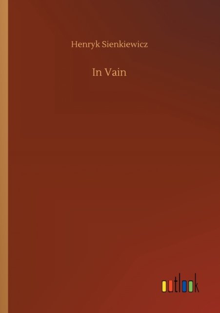 Cover for Henryk Sienkiewicz · In Vain (Paperback Bog) (2020)