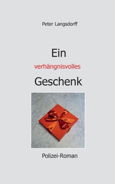 Cover for Peter Langsdorff · Ein verhangnisvolles Geschenk (Paperback Book) (2021)
