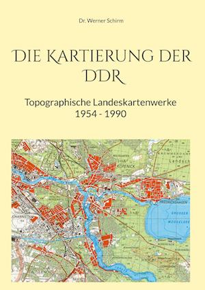 Cover for Werner Schirm · Die Kartierung der DDR (Hardcover Book) (2021)