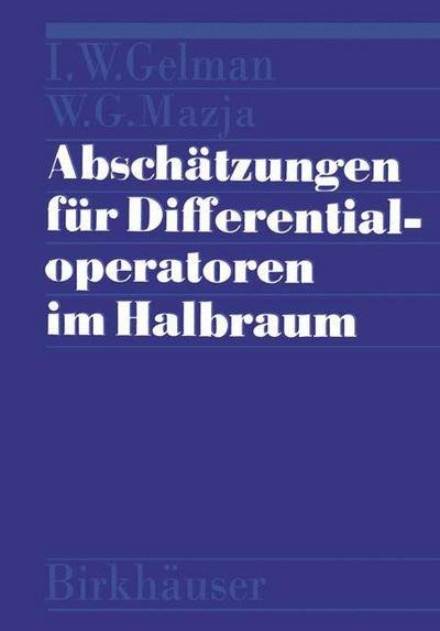 Abschatzungen Fur Differentialoperatoren Im Halbraum - Mazja - Books - Birkhauser Verlag AG - 9783764312756 - 1982