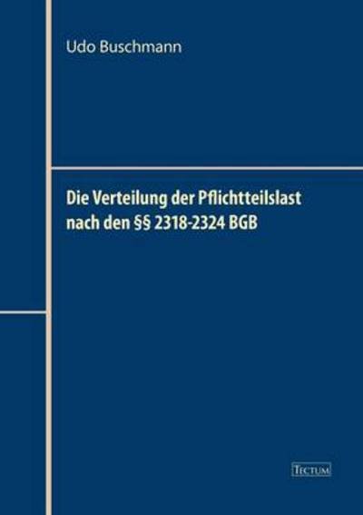 Cover for Udo Buschmann · Die Verteilung der Pflichtteilslast nach den  2318-2324 BGB (Pocketbok) [German edition] (2011)