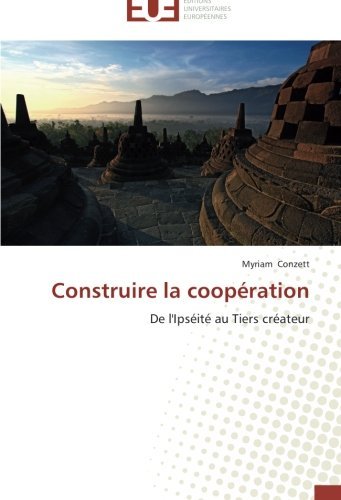 Cover for Myriam Conzett · Construire La Coopération: De L'ipséité Au Tiers Créateur (Paperback Bog) [French edition] (2018)