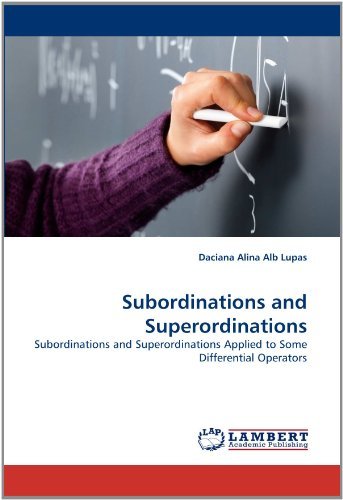 Cover for Daciana Alina Alb Lupas · Subordinations and Superordinations: Subordinations and Superordinations Applied to Some Differential Operators (Taschenbuch) (2011)