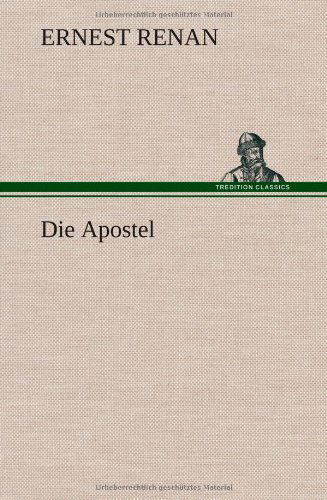 Cover for Ernest Renan · Die Apostel (Gebundenes Buch) [German edition] (2012)