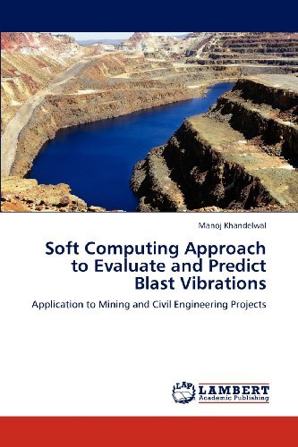 Cover for Manoj Khandelwal · Soft Computing Approach to Evaluate and Predict Blast Vibrations: Application to Mining and Civil Engineering Projects (Paperback Book) (2012)