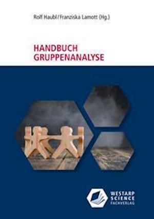 Handbuch Gruppenanalyse - Rolf Haubl - Kirjat - Westarp Science Fachvlge - 9783866171756 - maanantai 1. heinäkuuta 2019