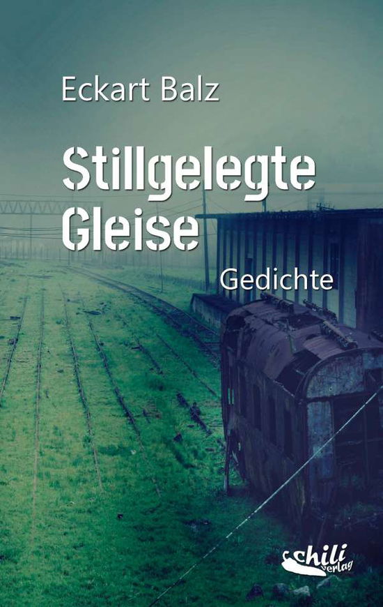 Cover for Balz · Stillgelegte Gleise (Book)