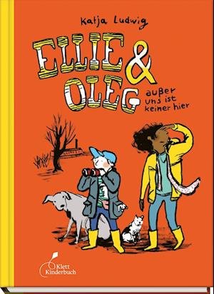 Ellie & Oleg - außer uns ist keiner hier - Katja Ludwig - Bøker - Klett Kinderbuch - 9783954702756 - 17. august 2022