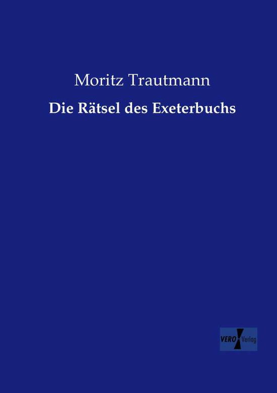 Cover for Moritz Trautmann · Die Ratsel des Exeterbuchs (Paperback Book) [German edition] (2019)