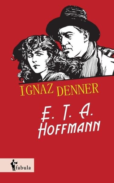 Cover for E T a Hoffmann · Ignaz Denner (Paperback Book) (2015)