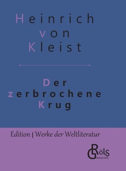 Cover for Heinrich Von Kleist · Der zerbrochene Krug: Gebundene Ausgabe (Hardcover bog) (2020)