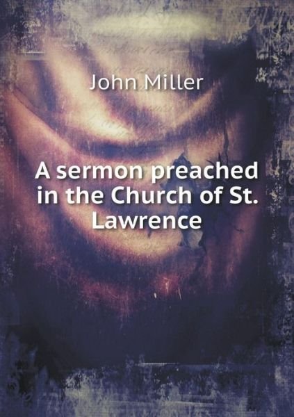 Cover for John Miller · A Sermon Preached in the Church of St. Lawrence (Taschenbuch) (2014)
