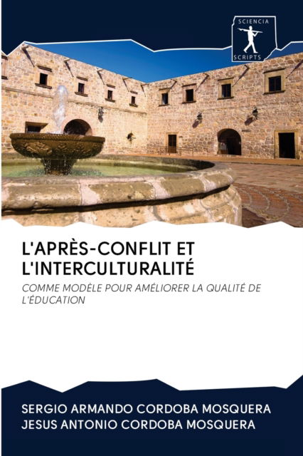 Cover for Sergio Armando Cordoba Mosquera · L'Apres-Conflit Et l'Interculturalite (Paperback Book) (2020)