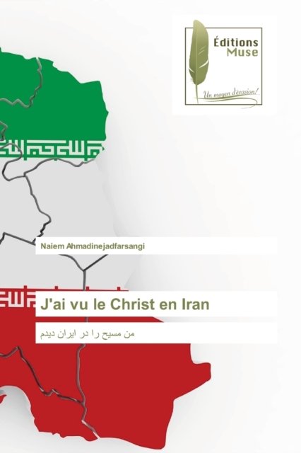Cover for Naiem Ahmadinejadfarsangi · J'ai vu le Christ en Iran (Paperback Bog) (2021)