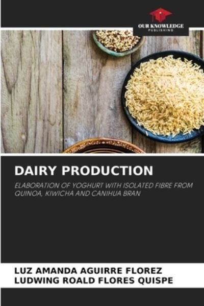 Dairy Production - Luz Amanda Aguirre Florez - Kirjat - Our Knowledge Publishing - 9786204170756 - lauantai 23. lokakuuta 2021