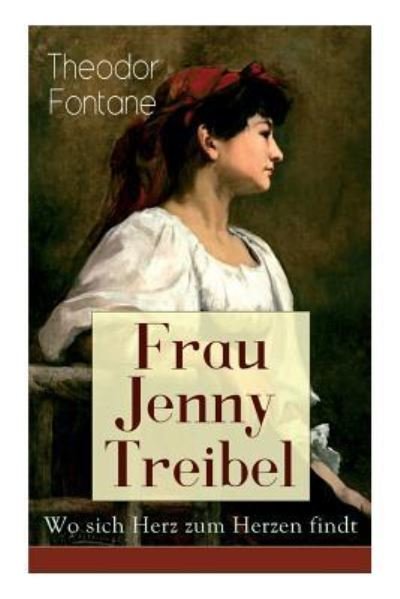 Cover for Theodor Fontane · Frau Jenny Treibel - Wo sich Herz zum Herzen findt (Paperback Book) (2018)
