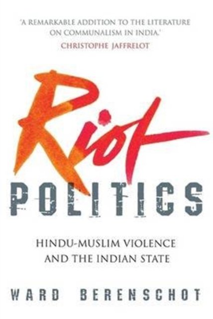 Riot Politics - Ward Berenschot - Books - Rupa Publications India Pvt Ltd. - 9788129123756 - February 1, 2013