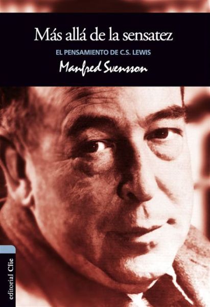 Cover for Manfred Svensson · Mas Alla de la Sensatez: El Pensamiento de C.S. Lewis (Pocketbok) [Spanish edition] (2011)