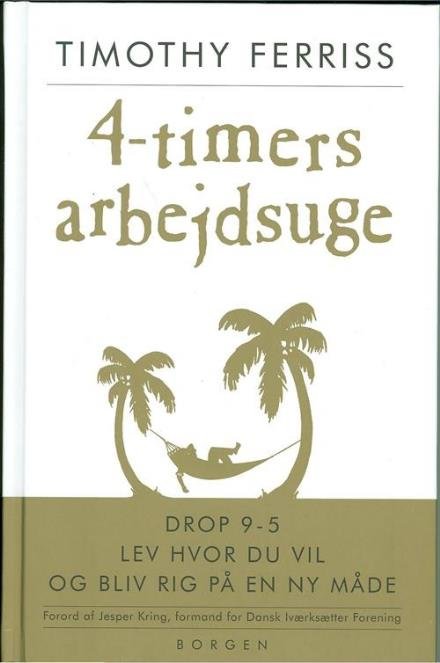 Cover for Timothy Ferriss · 4-timers arbejdsuge (Sewn Spine Book) [1. Painos] [Indbundet] (2008)