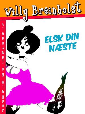 Cover for Willy Breinholst · Elsk din næste (Poketbok) [1:a utgåva] (2018)