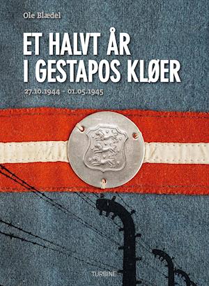 Cover for Ole Blædel · Et halvt år i Gestapos kløer (Hardcover Book) [1st edition] (2021)