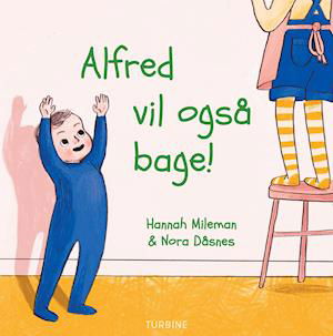 Cover for Hannah Mileman · Alfred vil også bage! (Gebundenes Buch) [1. Ausgabe] (2021)