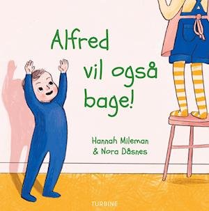 Cover for Hannah Mileman · Alfred vil også bage! (Hardcover Book) [1. Painos] (2021)