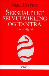 Cover for Neel Fasting · Seksualitet, selvudvikling og tantra (Hæftet bog) [1. udgave] (2003)