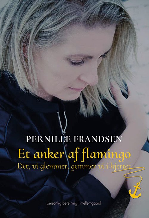 Cover for Pernille Frandsen · Et anker af flamingo (Sewn Spine Book) [1st edition] (2019)