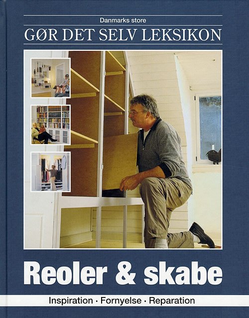 Cover for Jørn Nielsen · Danmarks store gør det selv leksikon: Reoler &amp; skabe (Bound Book) [1. Painos] [Indbundet] (2006)